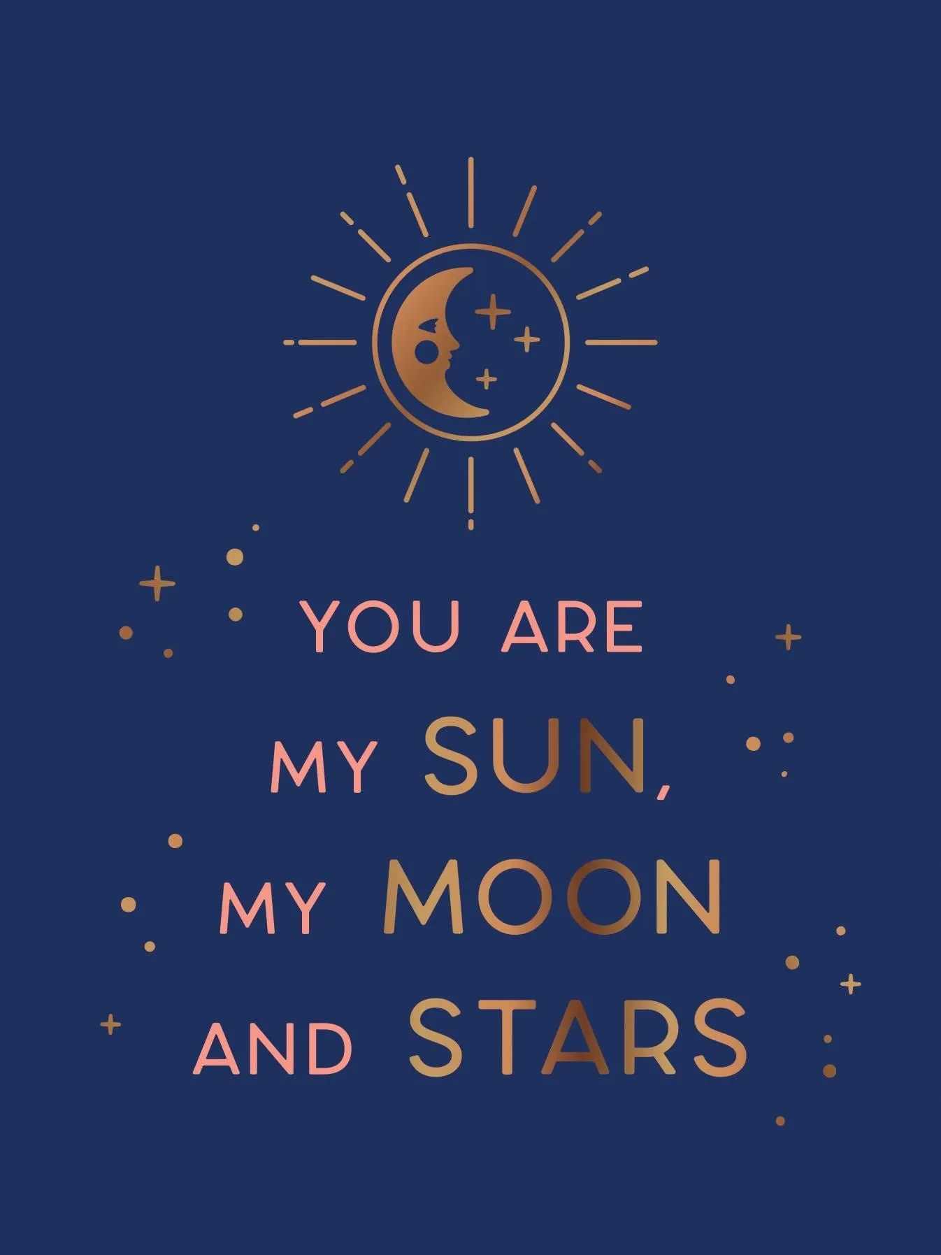 You Are My Sun And Moon And Stars